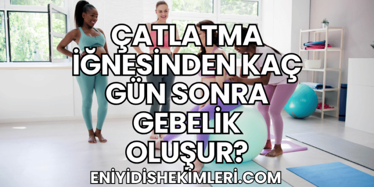 Çatlatma İğnesinden Kaç Gün Sonra Gebelik Oluşur?
