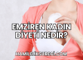 Emziren Kadın Diyeti Nedir?