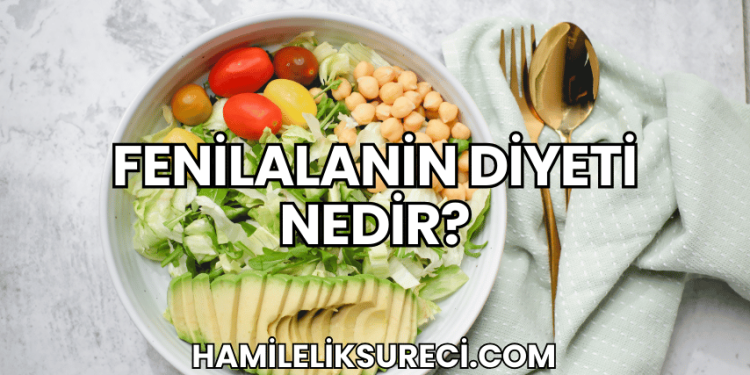 Fenilalanin Diyeti Nedir?