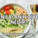 Fenilalanin Diyeti Nedir?