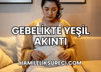 Gebelikte Yeşil Akıntı