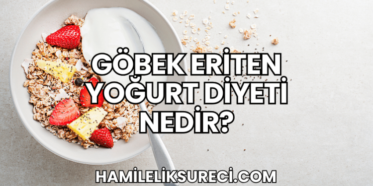Göbek Eriten Yoğurt Diyeti Nedir?