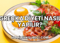 Greçka Diyeti Nasıl Yapılır?