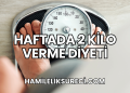Haftada 2 Kilo Verme Diyeti