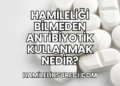 Hamileliği Bilmeden Antibiyotik Kullanmak Nedir?