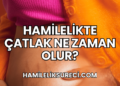 Hamilelikte Çatlak Ne Zaman Olur?