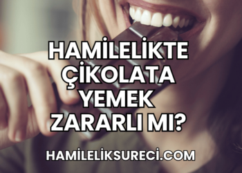 Hamilelikte Çikolata Yemek Zararlı Mı?
