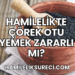 Hamilelikte Çörek Otu Yemek Zararlı mı