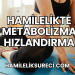 Hamilelikte Metabolizma Hızlandırma