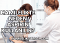 Hamilelikte Neden Aspirin Kullanılır?