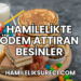 Hamilelikte Ödem Attıran Besinler