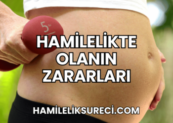 Hamilelikte Olanın Zararları