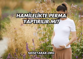 Hamilelikte Perma Yaptırılır mı?