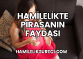 Hamilelikte Pırasanın Faydası