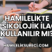 Hamilelikte Psikolojik İlaç Kullanılır mı?