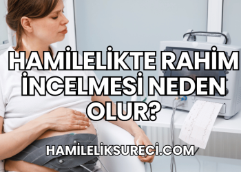 Hamilelikte Rahim İncelmesi Neden Olur?