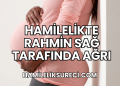 Hamilelikte Rahmin Sağ Tarafında Ağrı