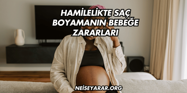 Hamilelikte Saç Boyamanın Bebeğe Zararları