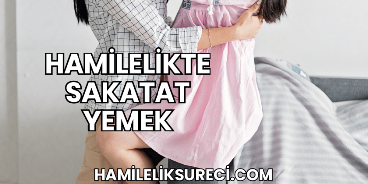 Hamilelikte Sakatat Yemek