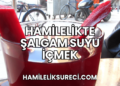 Hamilelikte Şalgam Suyu İçmek