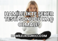 Hamilelikte Şeker Testi Sonucu Kaç Olmalı