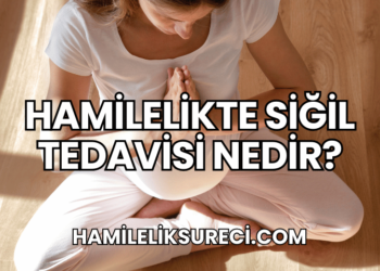 Hamilelikte Siğil Tedavisi Nedir?