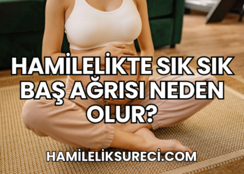 Hamilelikte Sık Sık Baş Ağrısı Neden Olur?