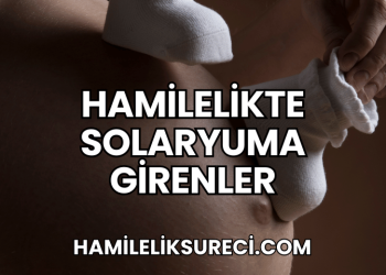 Hamilelikte Solaryuma Girenler