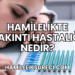 Hamilelikte Takıntı Hastalığı Nedir?