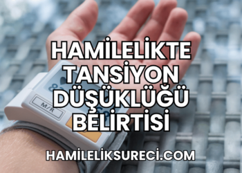 Hamilelikte Tansiyon Düşüklüğü Belirtisi