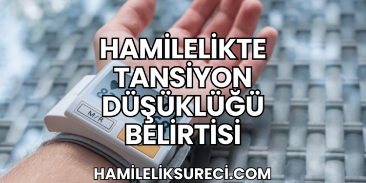 Hamilelikte Tansiyon Düşüklüğü Belirtisi