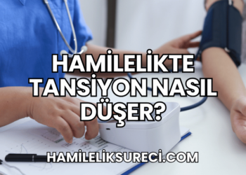 Hamilelikte Tansiyon Nasıl Düşer?