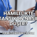 Hamilelikte Tansiyon Nasıl Düşer?