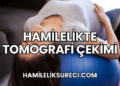 Hamilelikte Tomografi Çekimi