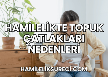 Hamilelikte Topuk Çatlakları Nedenleri