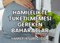 Hamilelikte Tüketilmemesi Gereken Baharatlar