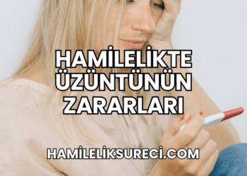 Hamilelikte Üzüntünün Zararları