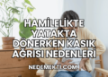Hamilelikte Yatakta Dönerken Kasık Ağrısı Nedenleri