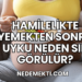 Hamilelikte Yemekten Sonra Uyku Neden Sık Görülür?