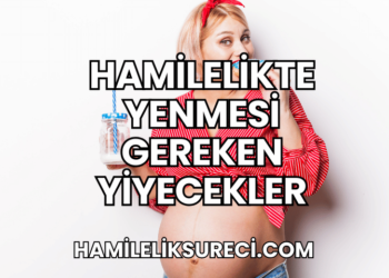 Hamilelikte Yenmesi Gereken Yiyecekler
