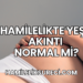 Hamilelikte Yeşil Akıntı Normal mi?
