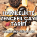 Hamilelikte Zencefil Çayı Tarifi