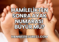 Hamilelikten Sonra Ayak Numarası Büyür mü?