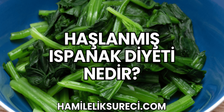 Haşlanmış Ispanak Diyeti Nedir?