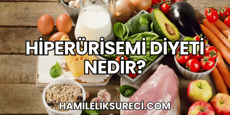 Hiperürisemi Diyeti Nedir?