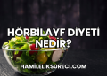 Hörbilayf Diyeti Nedir?