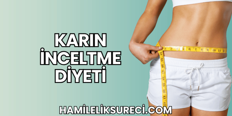 Karın İnceltme Diyeti