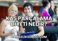 Kas Parçalama Diyeti Nedir?