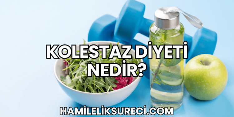 Kolestaz Diyeti Nedir?