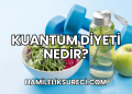 Kuantum Diyeti Nedir?